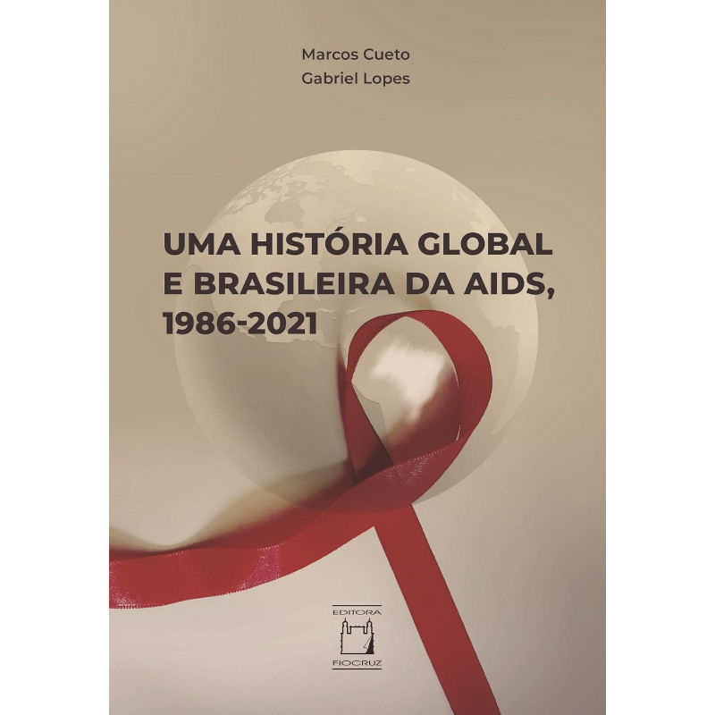 Uma História Global e Brasileira da Aids: 1986-2021