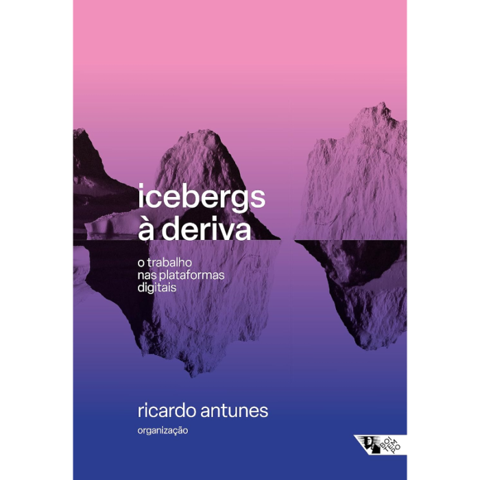 Icebergs à Deriva: O Trabalho nas Plataformas Digitais