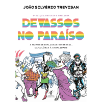 Devassos no Paraíso: A Homossexualidade no Brasil, da Colônia à Atualidade