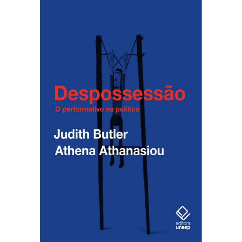 Despossessão: O Performativo na Política