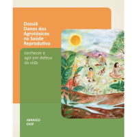 Dossiê: Danos dos Agrotóxicos na Saúde Reprodutiva
