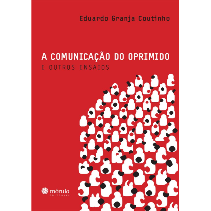 A Comunicação do Oprimido e Outros Ensaios