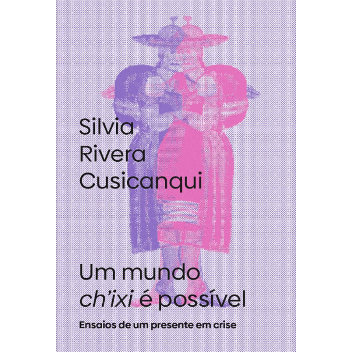 Um Mundo Ch’ixi É Possível