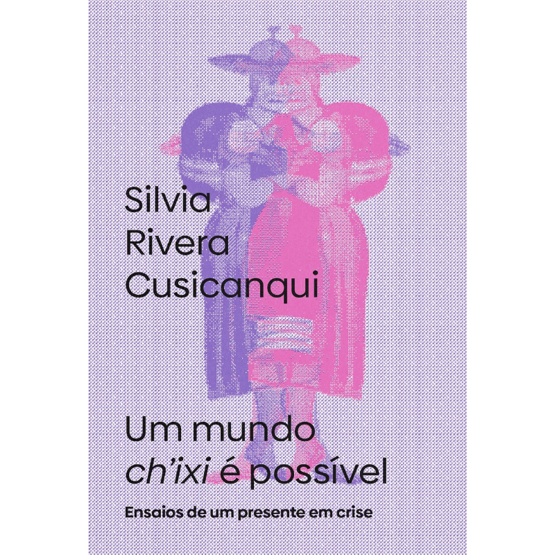 Um Mundo Ch’ixi É Possível