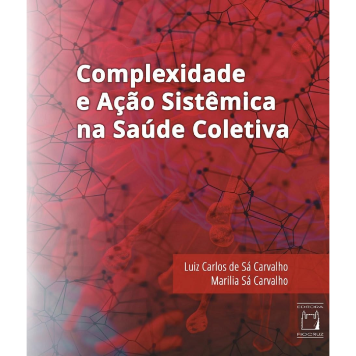 Complexidade e Ação Sistêmica na Saúde Coletiva