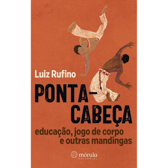 Ponta-cabeça: Educação, Jogo de Corpo e Outras Mandingas