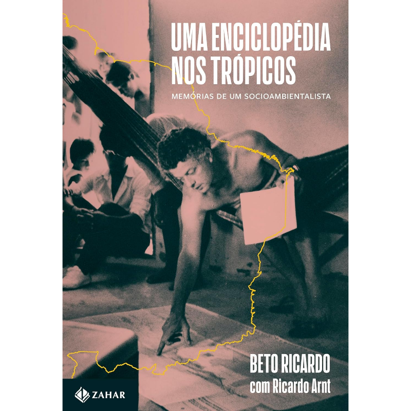Uma Enciclopédia nos Trópicos: Memórias de um Socioambientalista