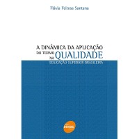 Dinâmica Da Aplicação Do Termo Qualidade Na Educação Superior Brasileira
