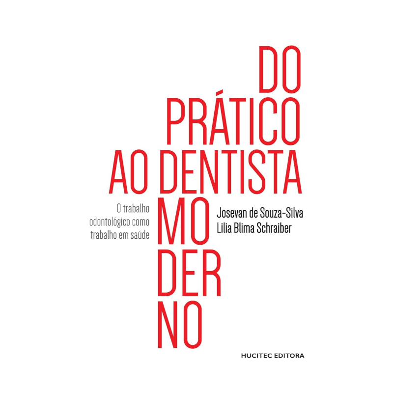 Do Prático ao Dentista Moderno: O Trabalho Odontológico Como Trabalho em Saúde