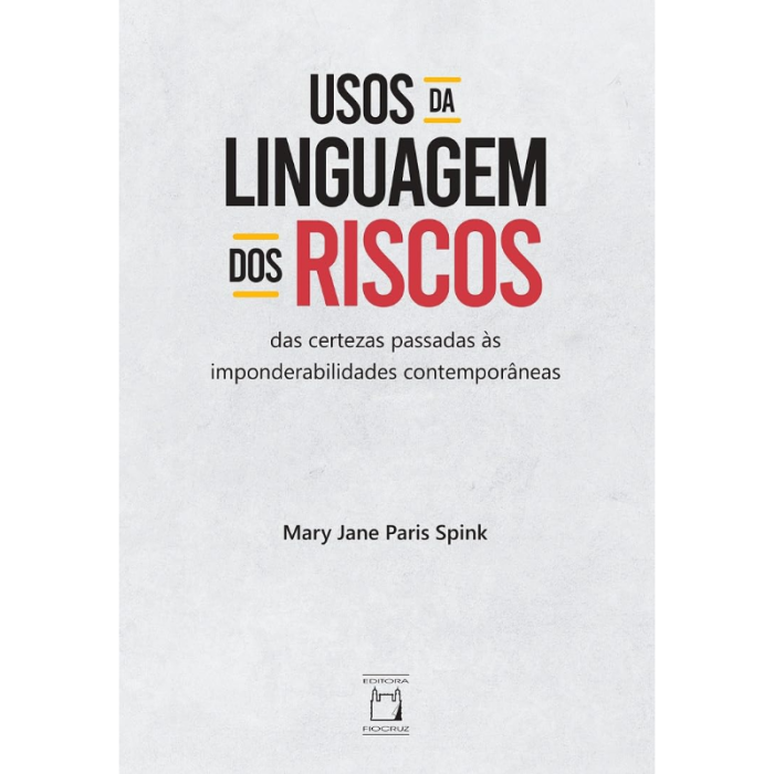 Usos da Linguagem dos Riscos: Das Certezas Passadas às Imponderabilidades Contemporâneas