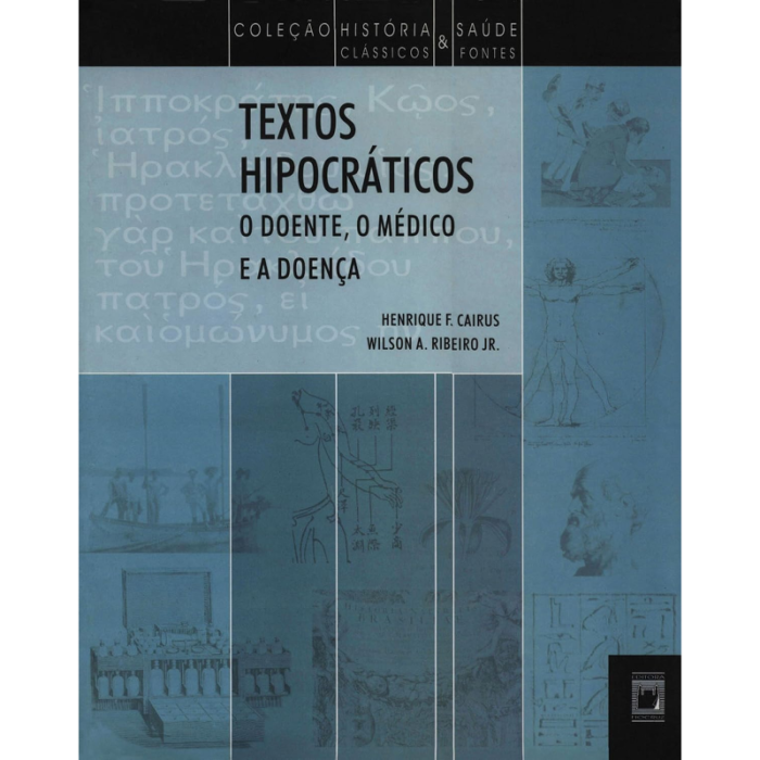 Textos Hipocráticos: O Doente, o Médico e a Doença