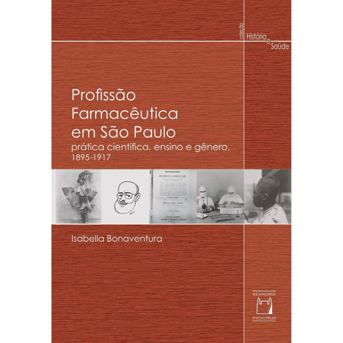 Profissão Farmacêutica em São Paulo: Prática Científica, Ensino e Gênero, 1895-1917