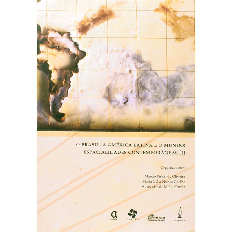 Brasil A América Latina e O Mundo: As Espacialidades Contemporâneas - Vol. I