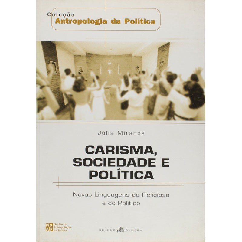 Carisma Sociedade e Política - Novas Linguagens Do Religioso e Do Político