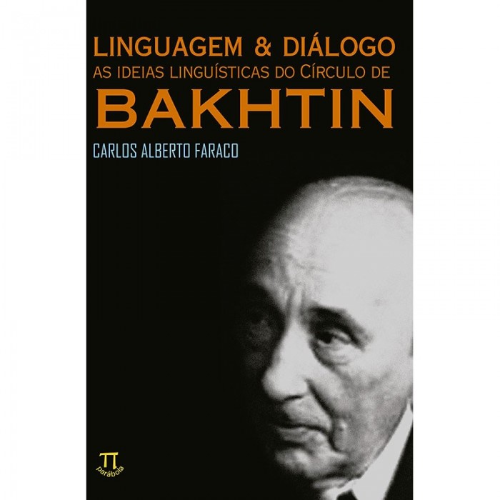 Linguagem E Diálogo: As Idéias Linguísticas Do Círculo De Bakhtin