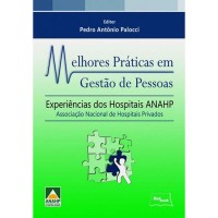 Melhores Práticas Em Gestão De Pessoas - Experiências Dos Hospitais Anahp