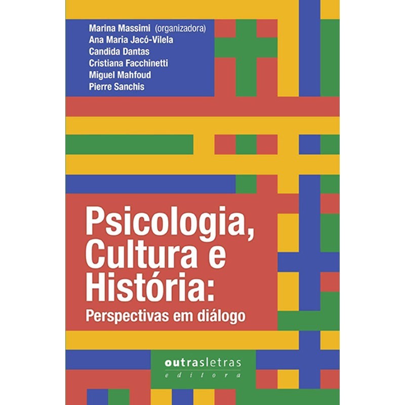 Psicologia Cultura e História: Perspectivas Em Diálogos