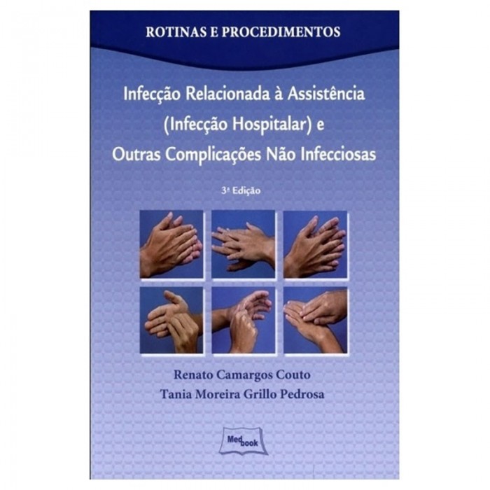 Rotinas E Procedimentos: Infecção Relacionada À Assistência (Infecção Hospitalar) E Outras Complicações Não Infecciosas