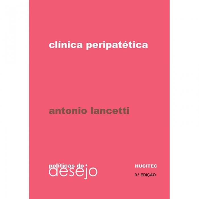 Clínica Peripatética - Série Políticas Do Desejo