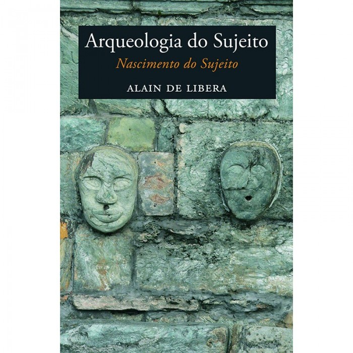 Arqueologia Do Sujeito - Nascimento Do Sujeito