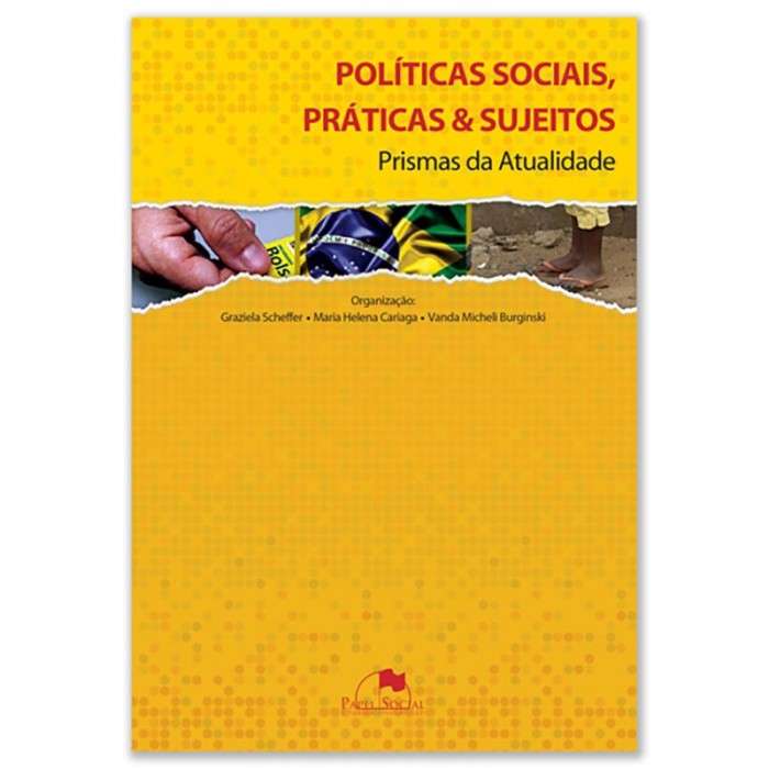 Políticas Sociais Práticas e Sujeitos - Prismas Da Atualidade