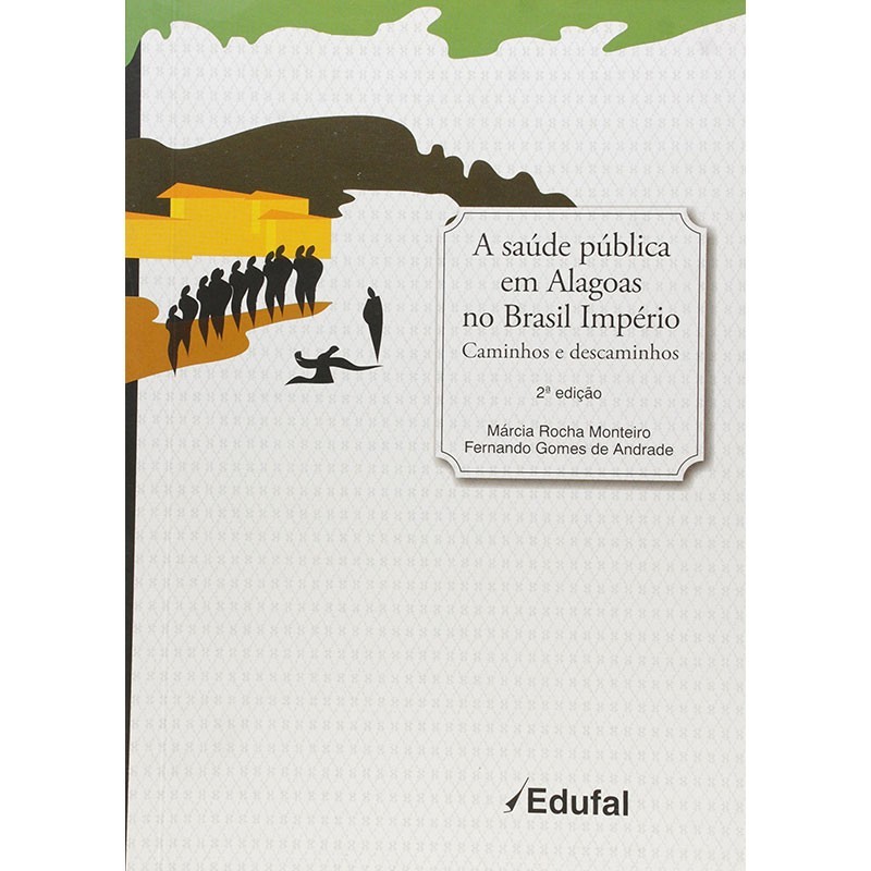 A Saúde Pública Em Alagoas No Brasil Império - Caminhos E Descaminhos 2ª Edição