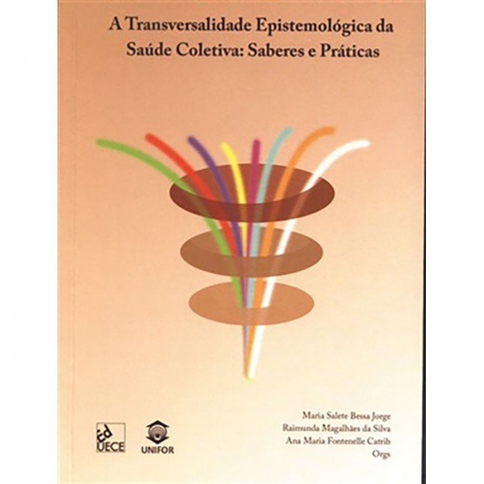 Transversalidade Epistemológica Da Saúde Coletiva: Saberes E Práticas