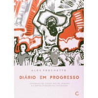 Diário Em Progresso: Jornadas De Junho Rio De Janeiro e A Repolitização Do Cotidiano