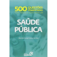500 Questões Comentadas Para Provas E Concursos Em Saúde Pública