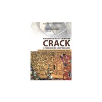 Cuidados Ao Usuário De Crack E Produção De Subjetividades: Possibilidades De Interlocução Com A Rede