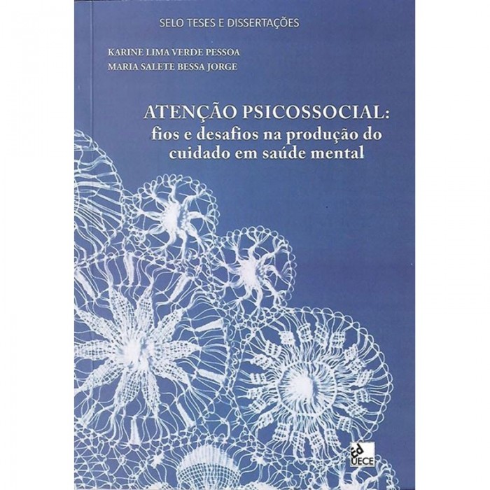 Atenção Psicossocial: Fios E Desafios Na Produção Do Cuidado Em Saúde Mental