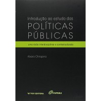 Introdução Ao Estudo das Políticas Públicas: Uma Visão Interdisciplinar e Contextualizada